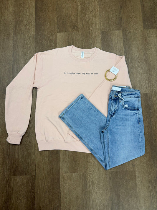Thy Kingdom Come; Thy Will Be Done Sweatshirt